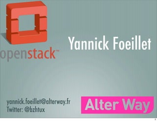 Yannick Foeillet

yannick.foeillet@alterway.fr
Twitter: @bzhtux
2

 