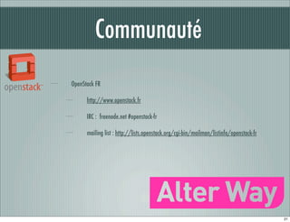 Communauté
OpenStack FR
http://www.openstack.fr
IRC : freenode.net #openstack-fr
mailing list : http://lists.openstack.org/cgi-bin/mailman/listinfo/openstack-fr

21

 