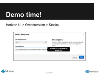 Demo time!
Horizon UI > Orchestration > Stacks

Oct 2013

 