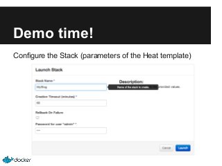 Demo time!
Configure the Stack (parameters of the Heat template)

 