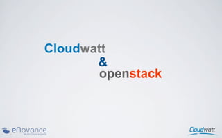 Cloudwatt
       &
       openstack
 