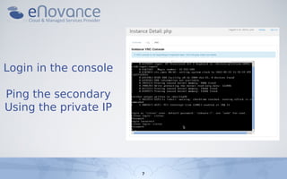 Login in the console

Ping the secondary
Using the private IP




                       7
 