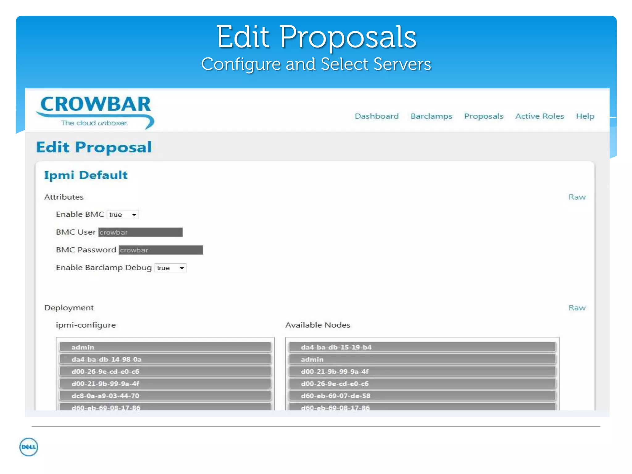 Edit Proposals
Configure and Select Servers
 