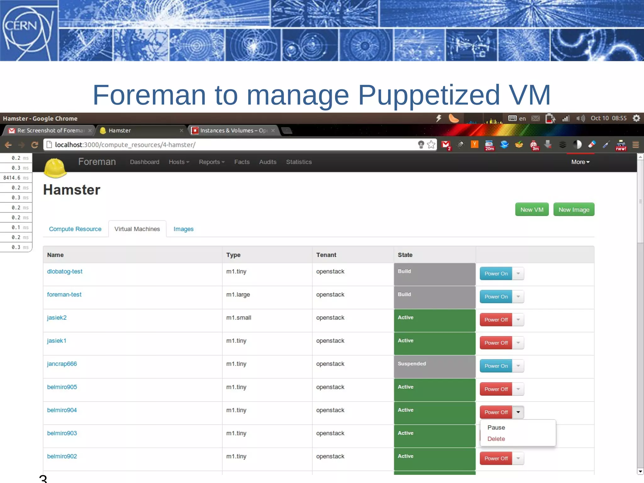 Foreman to manage Puppetized VM




OpenStack in Action -
 