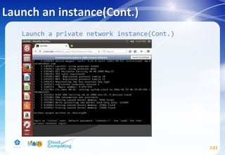 Launch an instance(Cont.)
131
Launch a private network instance(Cont.)
 