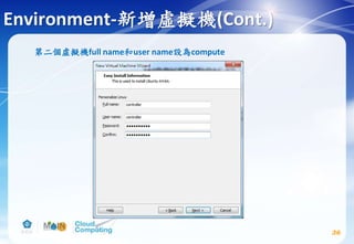 第二個虛擬機full name和user name設為compute
Environment-新增虛擬機(Cont.)
36
 