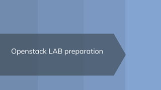 Openstack LAB preparation
 