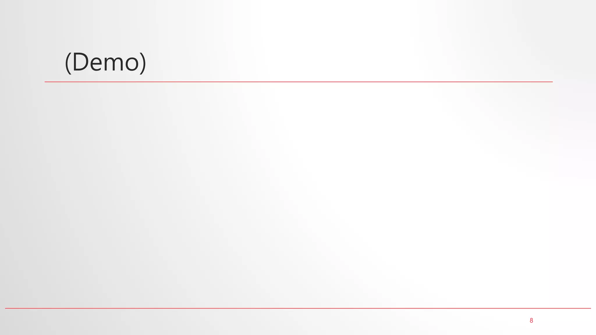 8
(Demo)