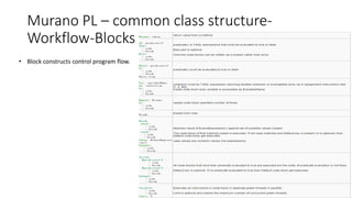 Murano PL – common class structure-
Workflow-Blocks
51
• Block constructs control program flow.
 