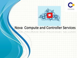 Nova Compute and Controller Services
 