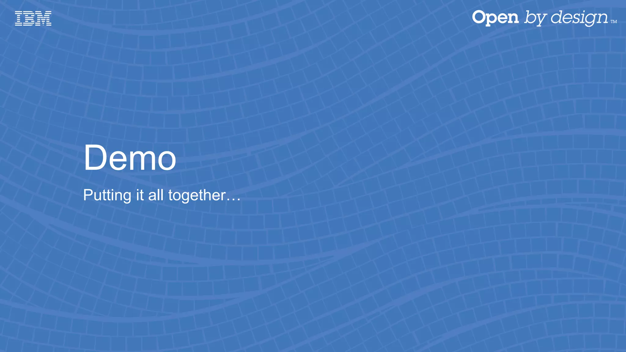 Demo Putting it all together… 