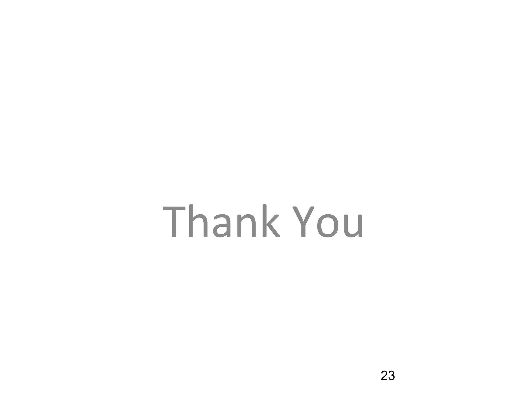 Thank You
23
 
