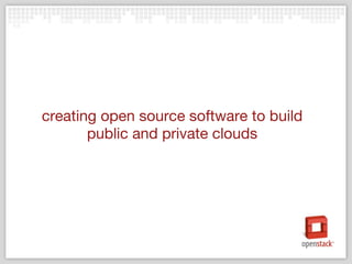 creating open source software to build public and private clouds 