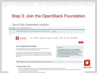 Step 3: Join the OpenStack Foundation
‣ Go to http://openstack.org/join
 