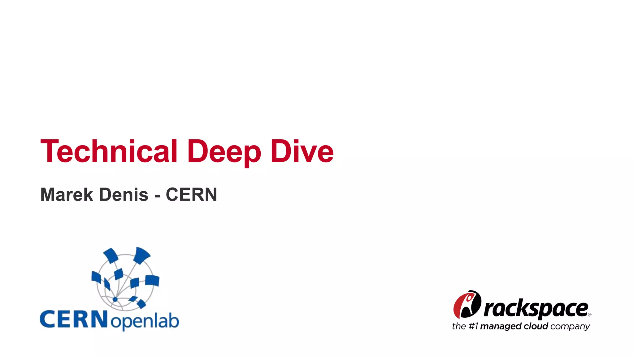 Technical Deep Dive 
Marek Denis - CERN 
 
