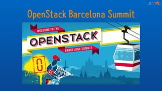 OpenStack Barcelona Summit
 