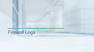 Firewall Logs
 