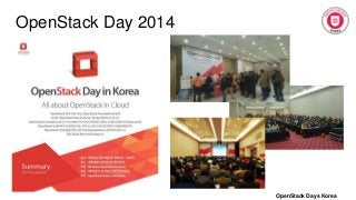 OpenStack Day 2014
OpenStack Days Korea
 