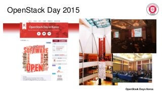 OpenStack Day 2015
OpenStack Days Korea
 