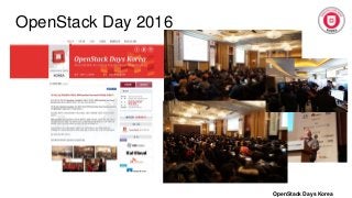 OpenStack Day 2016
OpenStack Days Korea
 