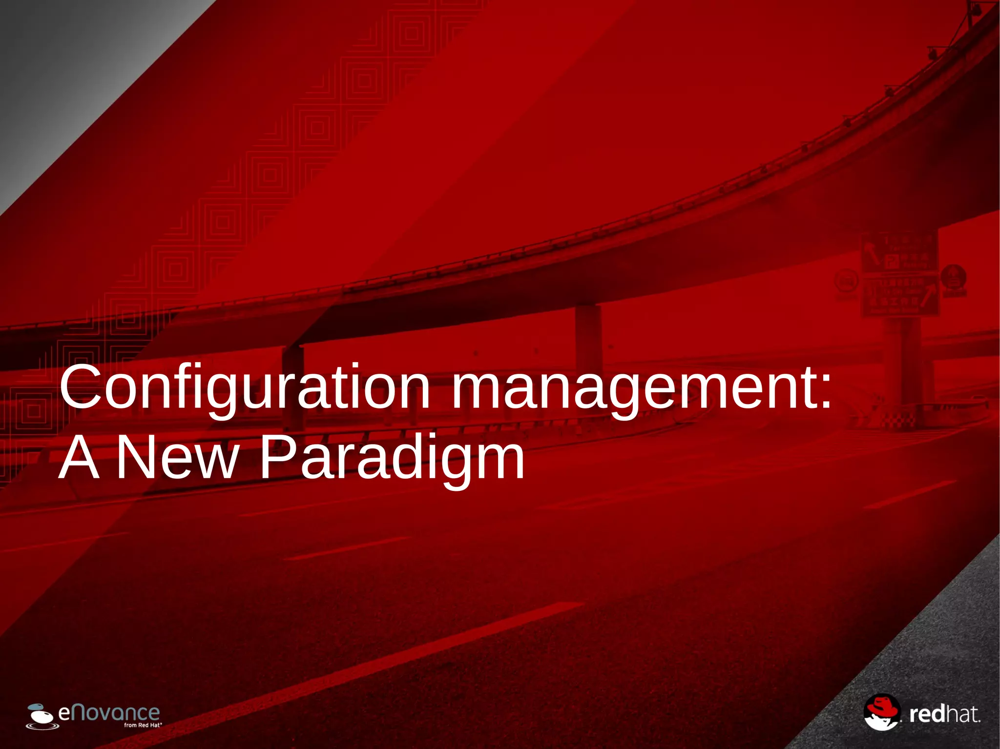 Configuration management: 
A New Paradigm 
 