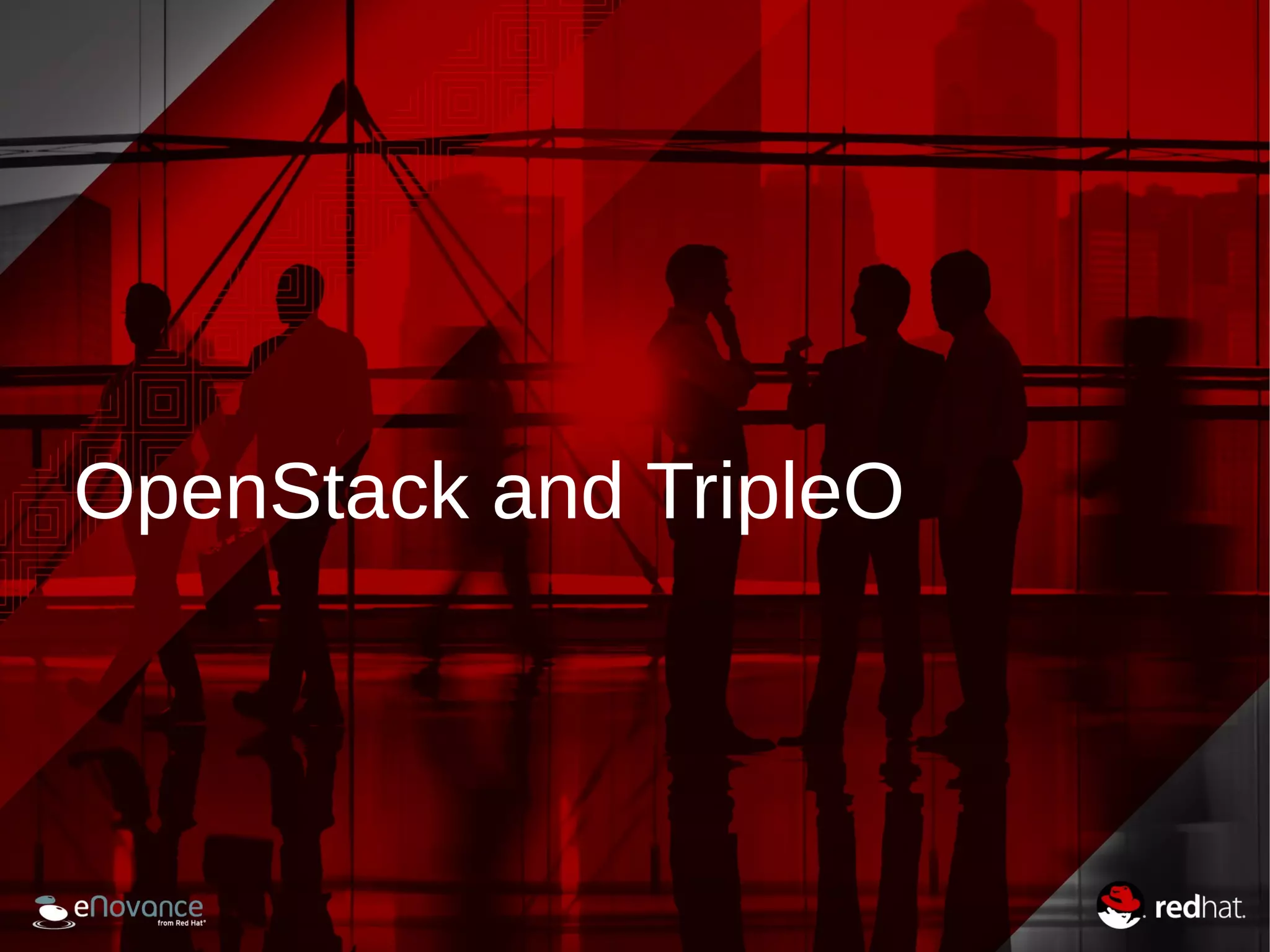 OpenStack and TripleO 
 