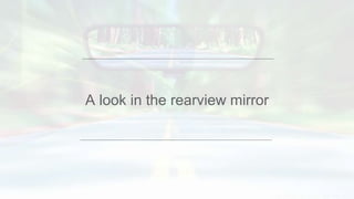 A look in the rearview mirror
 