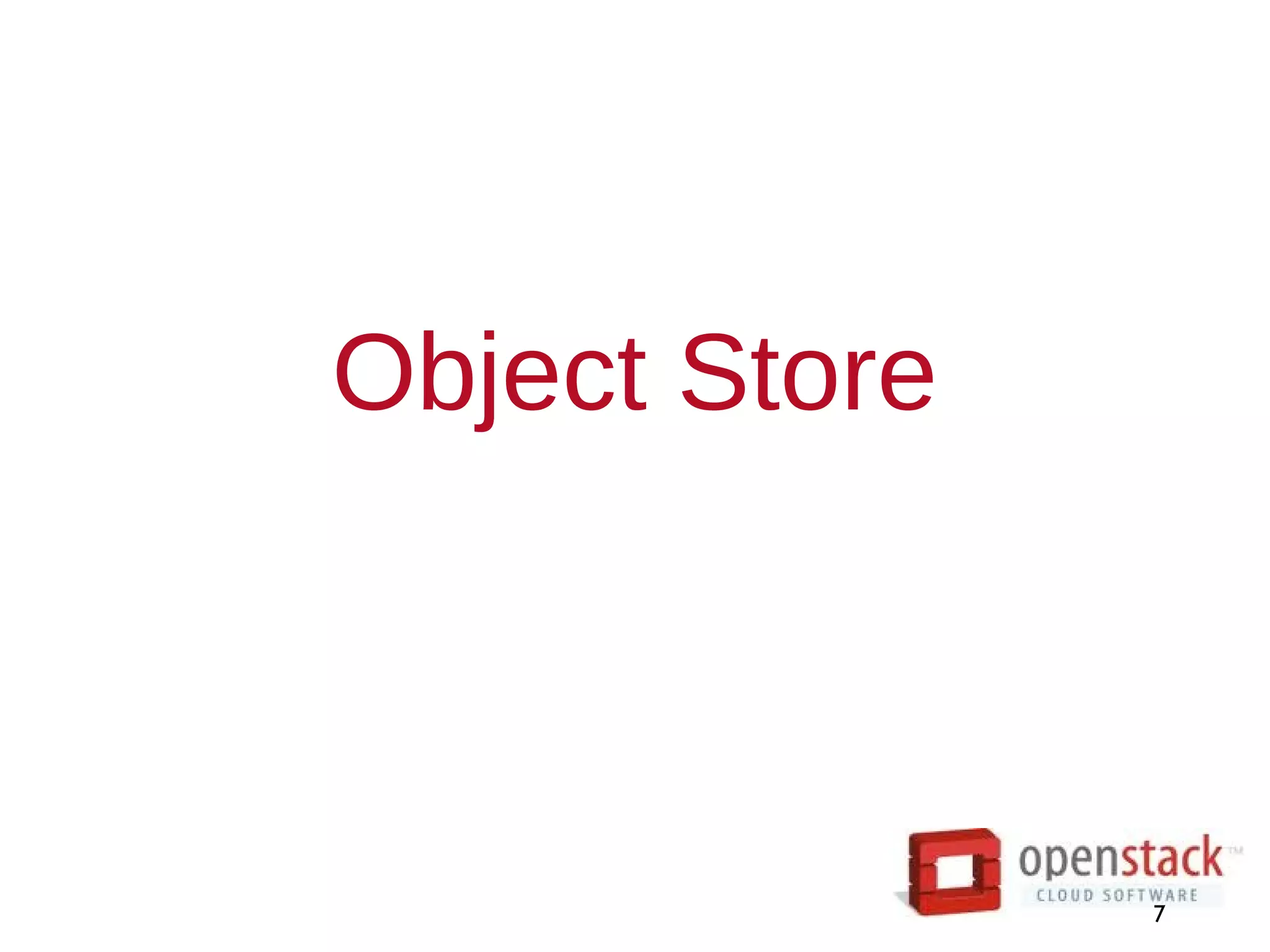 Object Store
7
 