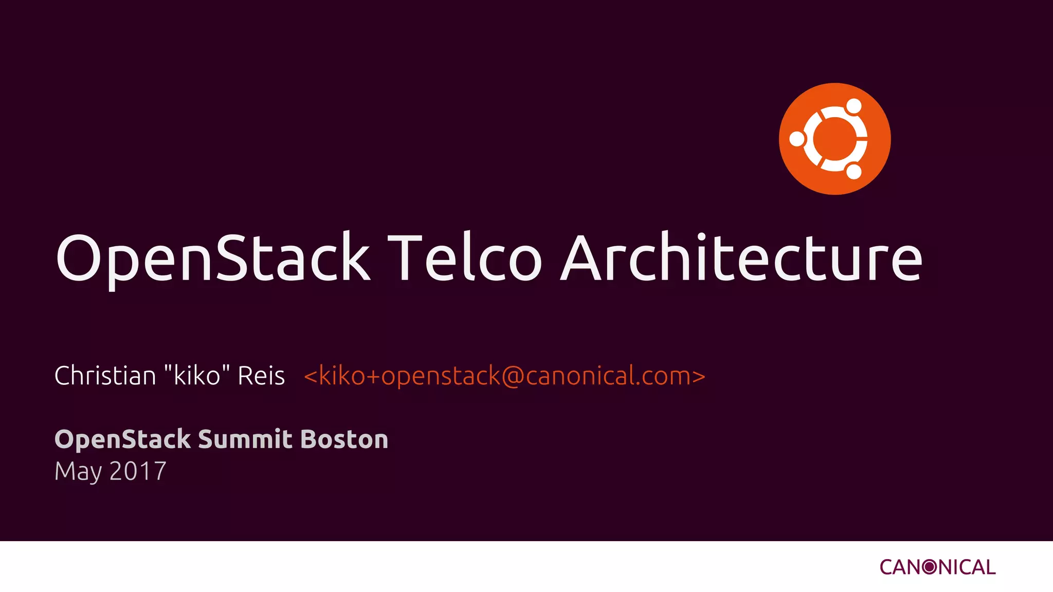 OpenStack Telco Architecture: OpenStack Summit Boston 2017 | PDF