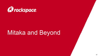 17
Mitaka and Beyond
 