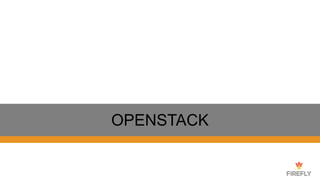 OPENSTACK
 