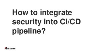 OpenStack Security CI/CD Way