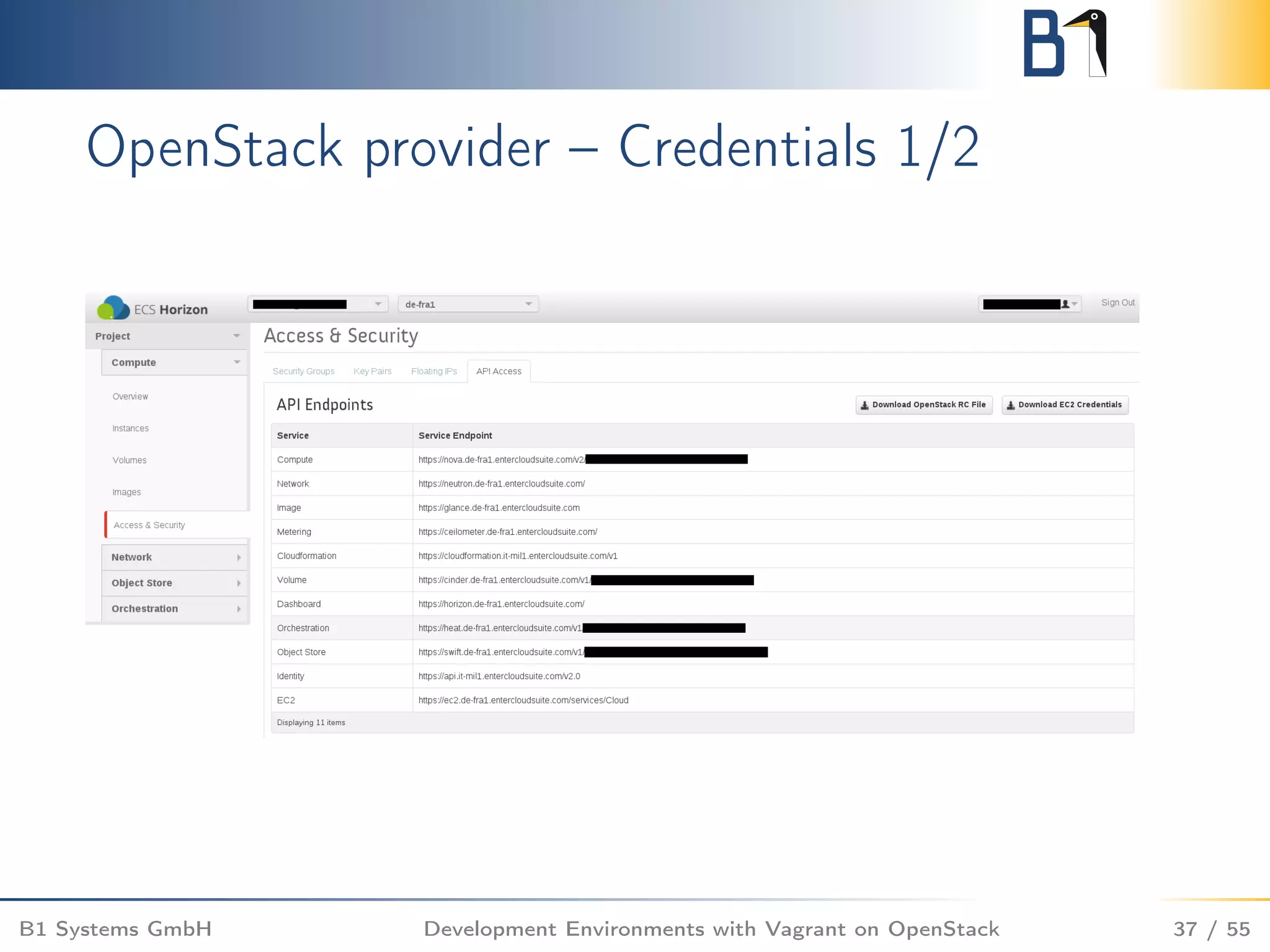 OpenStack provider – Credentials 1/2
B1 Systems GmbH Development Environments with Vagrant on OpenStack 37 / 55
 