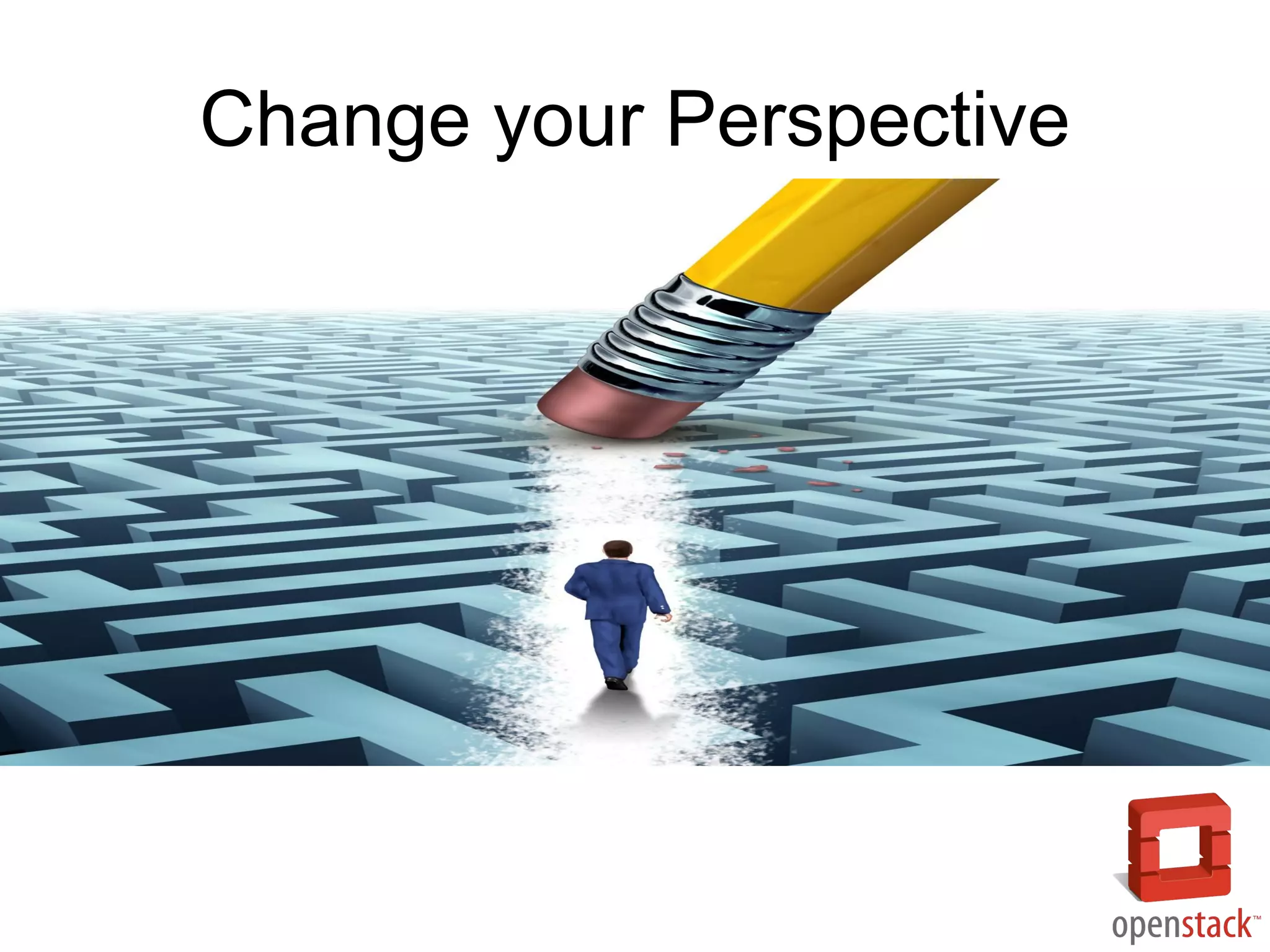 Change your Perspective
 