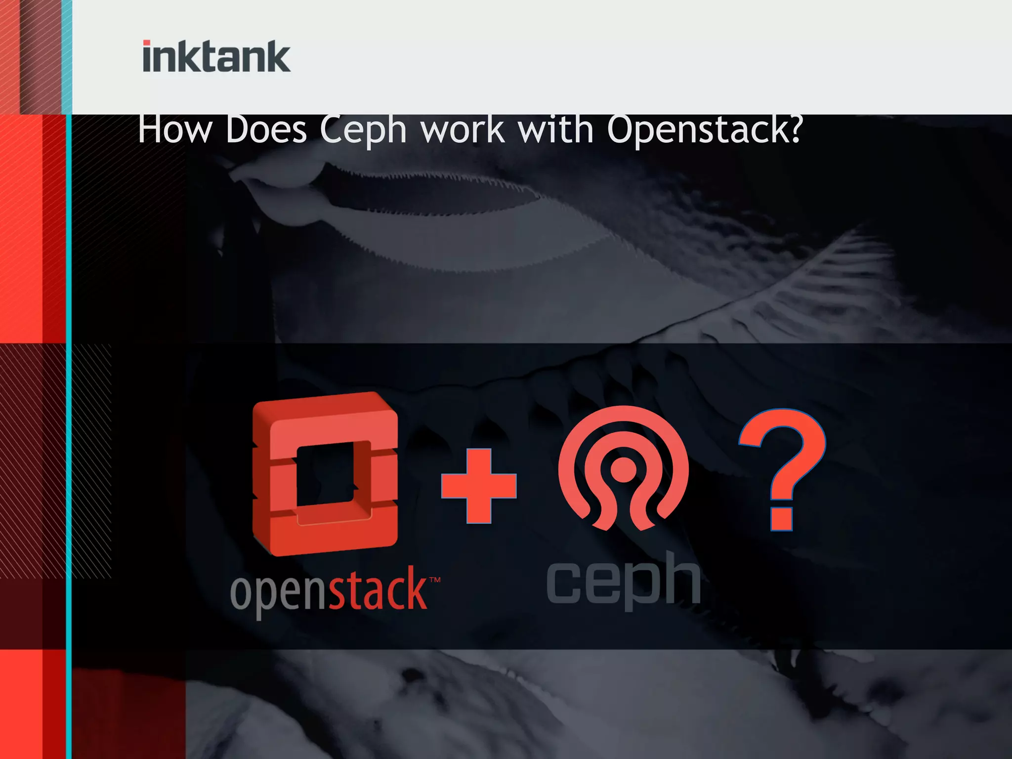 How Does Ceph work with Openstack?
 