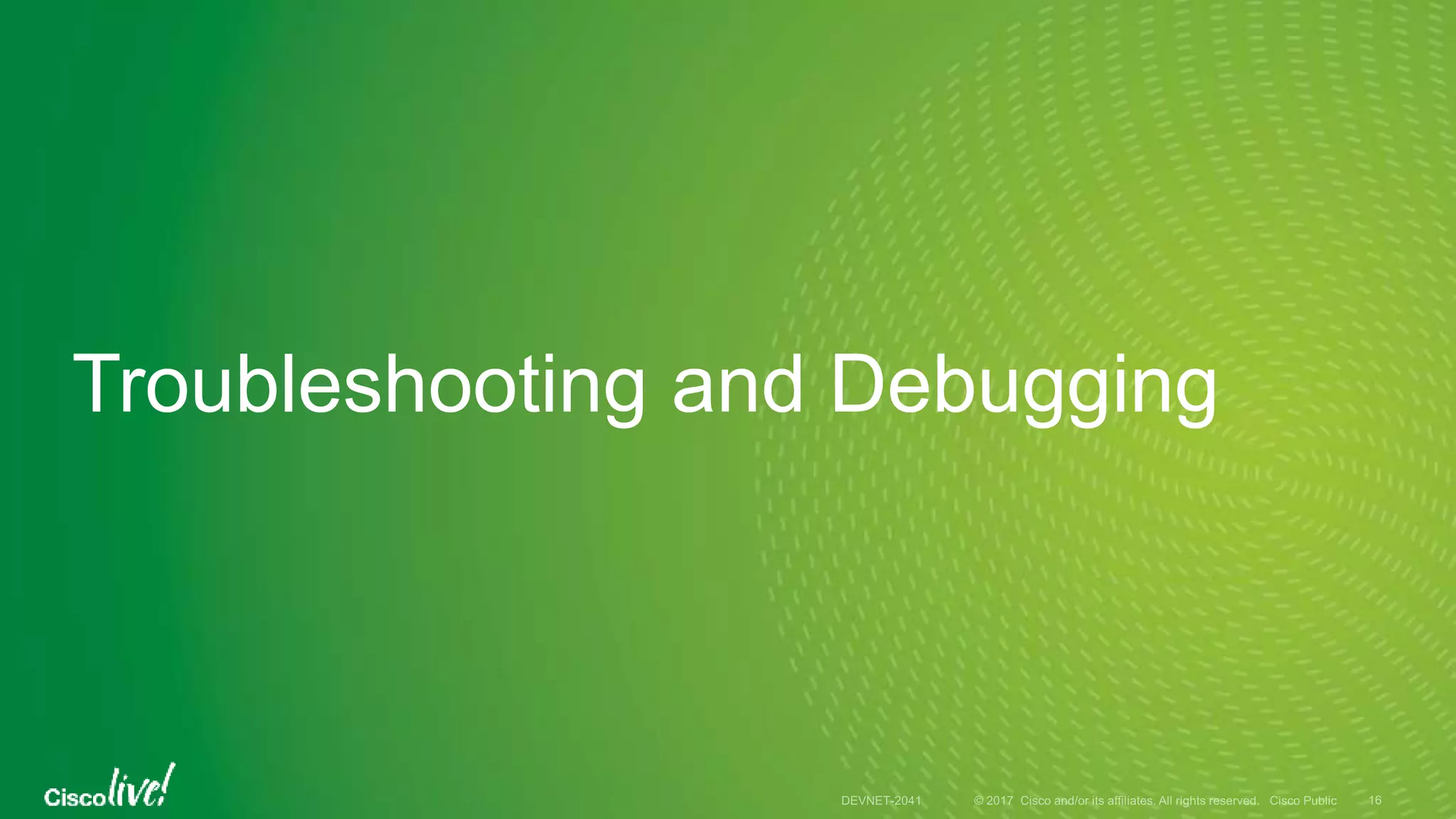 Troubleshooting and Debugging
 