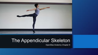 The Appendicular Skeleton
OpenStax Anatomy Chapter 8
 