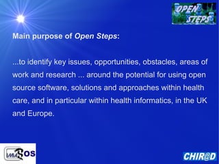 Main purpose of Open Steps:


...to identify key issues, opportunities, obstacles, areas of
work and research ... around t...