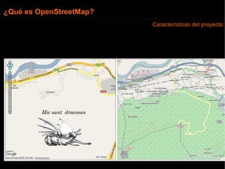 ¿Qué es OpenStreetMap? Características del proyecto Hic sunt  dracones 