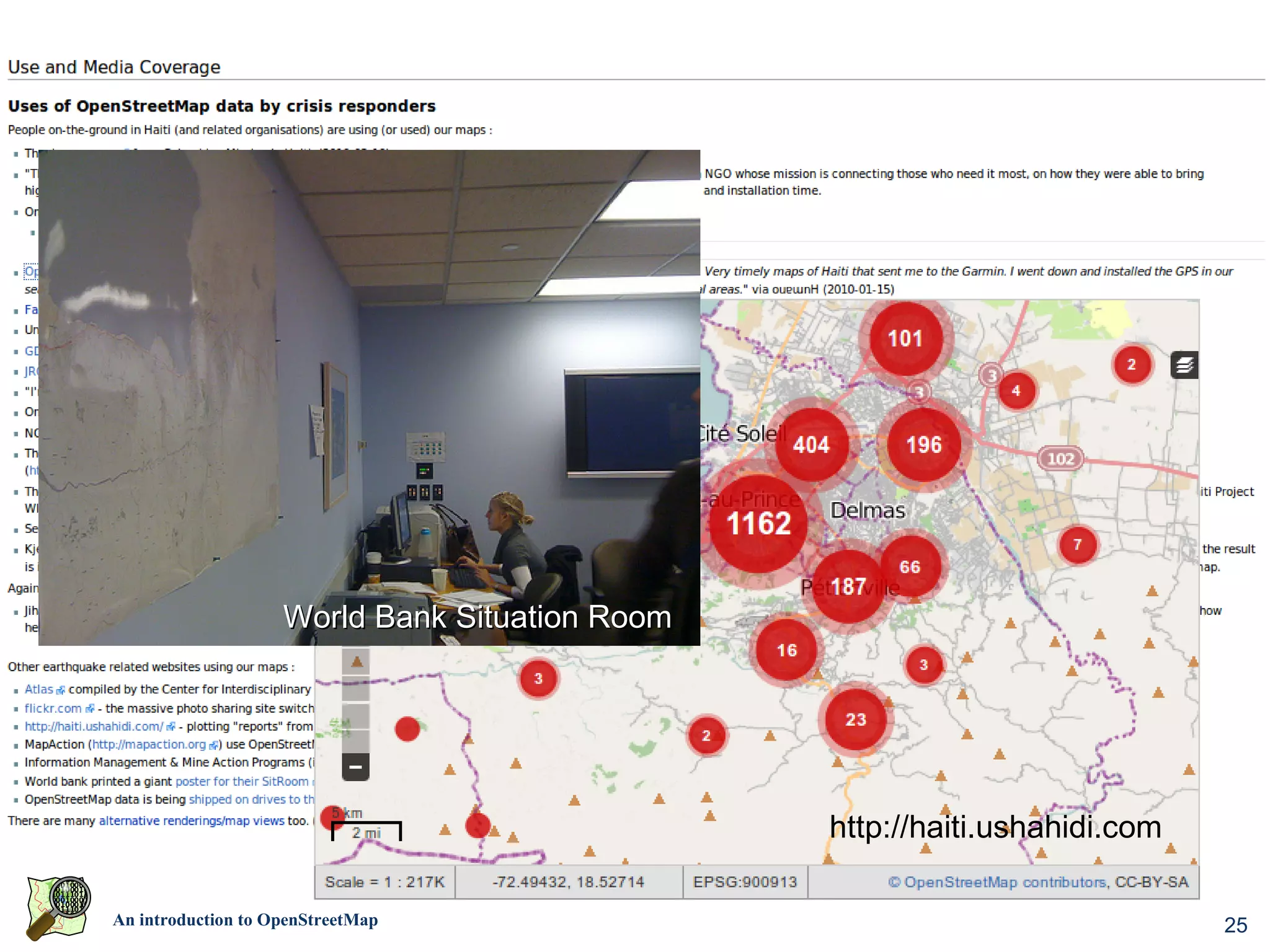 World Bank Situation Room




                                                http://haiti.ushahidi.com

An introduction to OpenStreetMap                                            25
 
