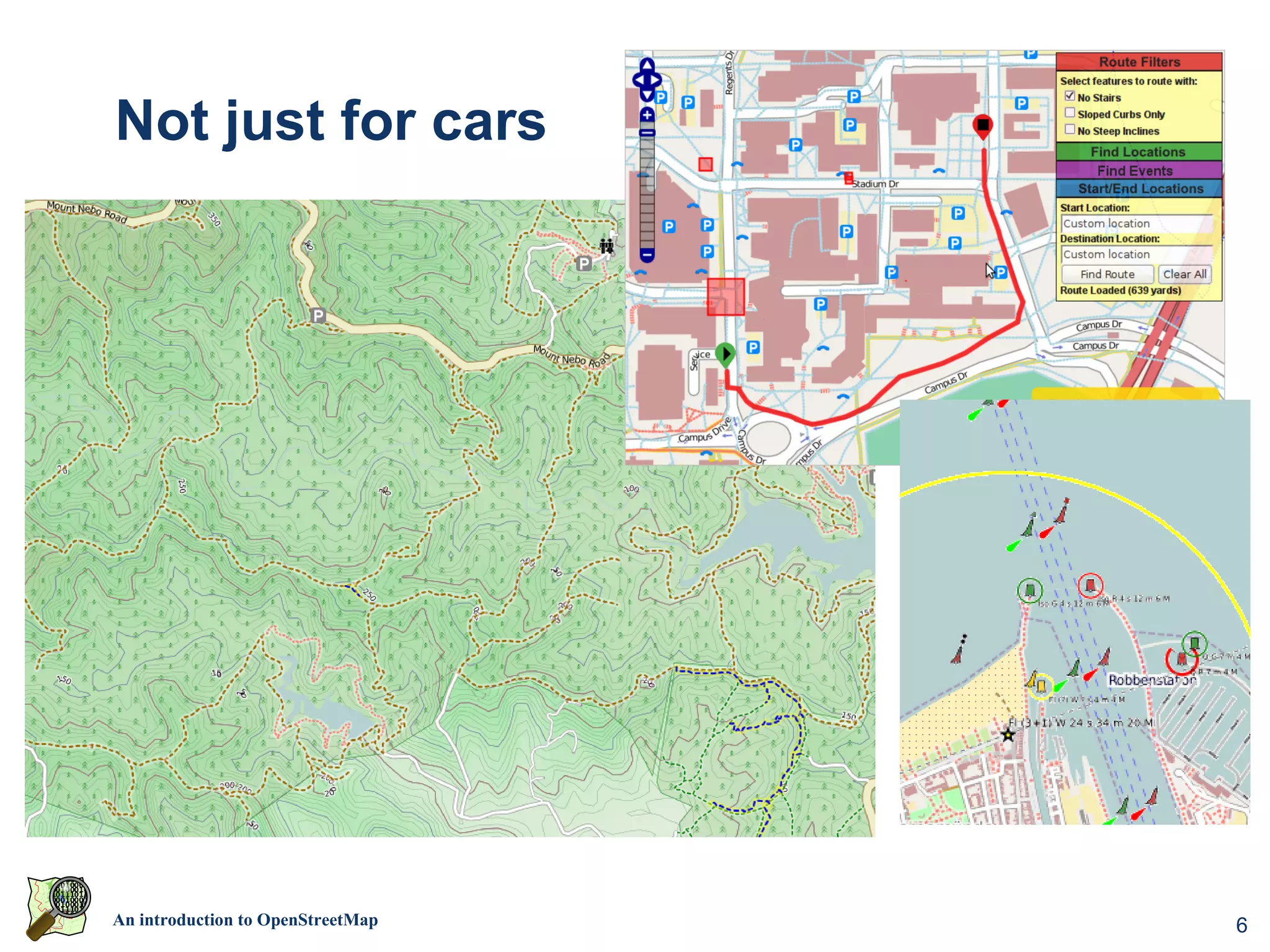 Not just for cars




An introduction to OpenStreetMap   6
 