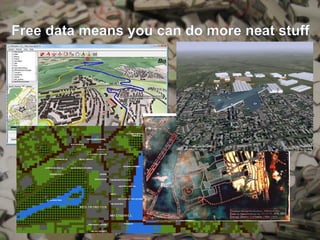 Free data means you can do more neat stuff




  An introduction to OpenStreetMap       12
 