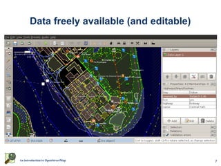 Data freely available (and editable)




An introduction to OpenStreetMap              7
 