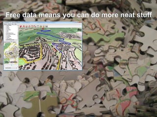 Free data means you can do more neat stuff




  An introduction to OpenStreetMap           9
 