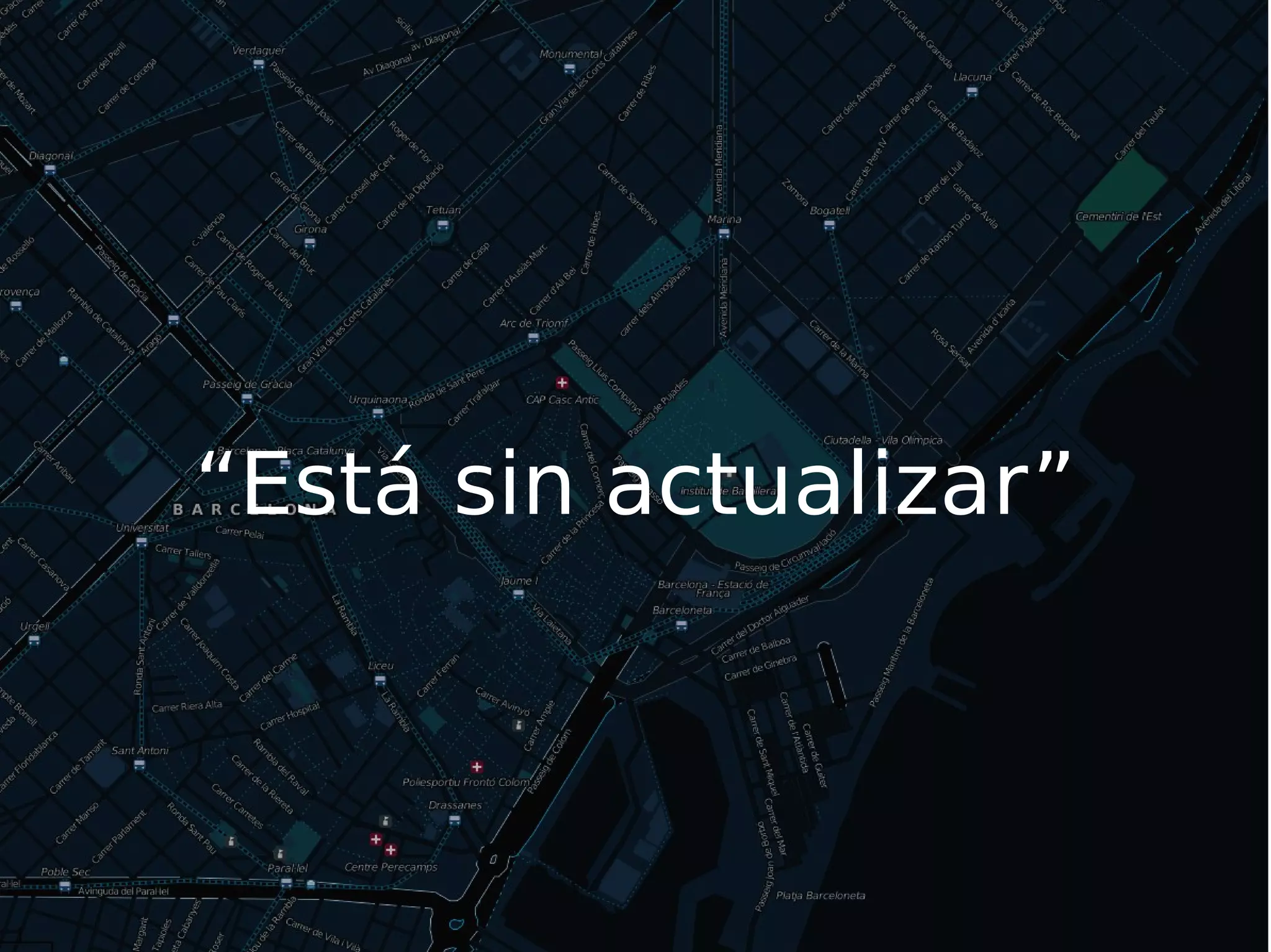 “Puedo hacer aplicaciones con sus mapas” 