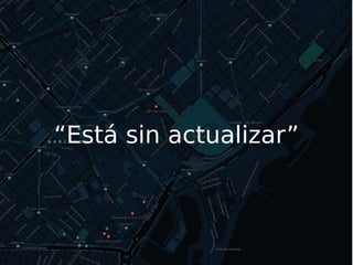 “Puedo hacer aplicaciones con sus mapas” 