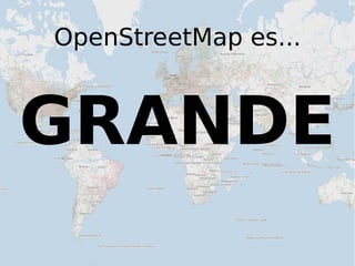 GRANDE OpenStreetMap es... 