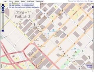 Editing with
 Potlatch 2




               13
 