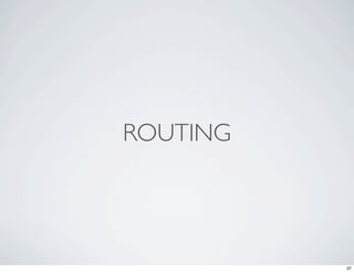 ROUTING




          37
 