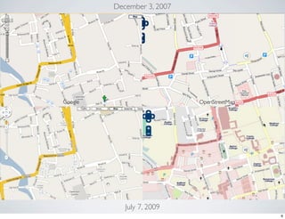 December 3, 2007




Google                      OpenStreetMap




            July 7, 2009
                                            6
 